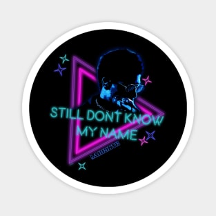 Retro Neon design of the song "still dont know my name" by labrinth Magnet